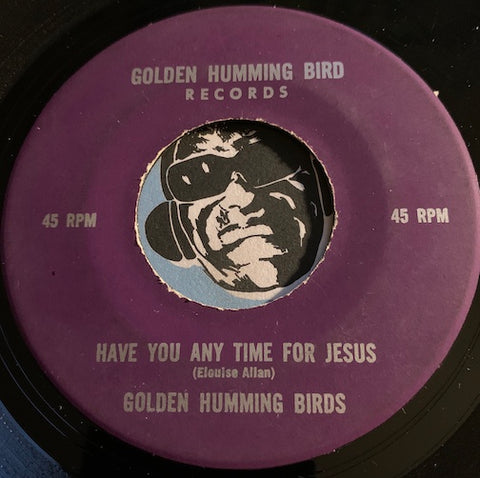 Golden Humming Birds - Have You Any Time For Jesus b/w Heavenly Father's Children - Golden Humming Bird #76826 - Gospel Soul