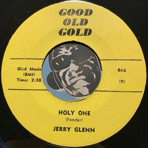 Jerry Glenn (Freddy Fender) / Searchers - Holy One b/w Love Potion Number Nine - Good Old Gold #066 - Chicano Soul - Rock n Roll