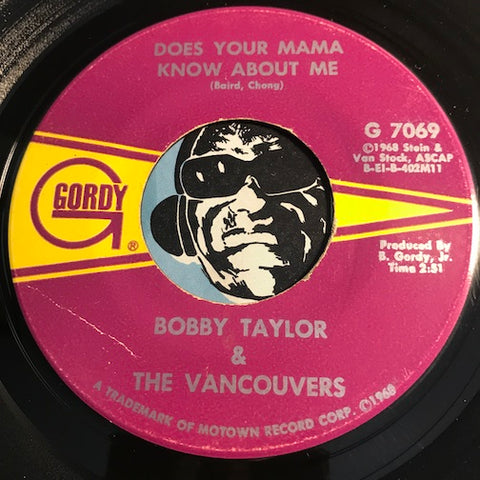 Bobby Taylor & Vancouvers - Does Your Mother Know About Me b/w Fading Away - Gordy #7069 - Sweet Soul - Motown