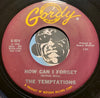 Temptations - How Can I Forget b/w Please Return Your Love To Me - Gordy #7074 - Motown