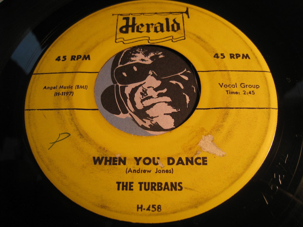 Turbans - When You Dance b/w Let Me Show You (Around My Heart) - Herald #458 - Doowop