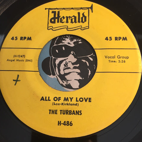 Turbans - All Of My Love b/w It Was A Nite Like This - Herald #486 - Doowop