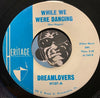 Dreamlovers - While We Were Dancing b/w Zoom Zoom Zoom - Heritage #107 - Doowop