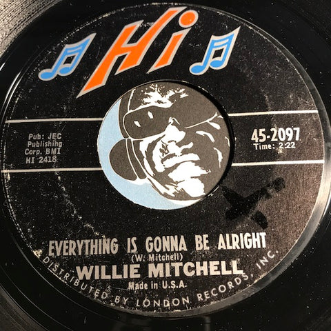 Willie Mitchell - Everything Is Gonna Be Alright b/w That Driving Beat - Hi #2097 - R&B Soul - Northern Soul
