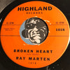 Ray Marten - Now That You're Gone b/w Broken Heart - Highland #1018 - Teen
