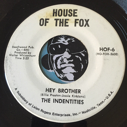 Indentities - Hey Brother b/w same - House Of The Fox #6 - Modern Soul