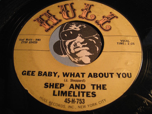 Shep & Limelites - Gee Baby What About You b/w Everything Is Going To Be Alright - Hull #753 - Doowop