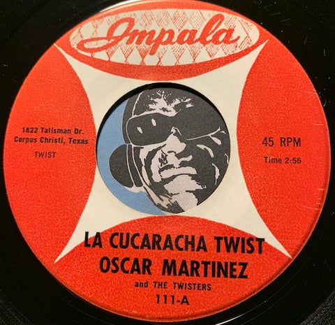 Oscar Martinez & Twisters – La Cucaracha Twist b/w Isle Of Capri Twist  – Impala #111 - Latin - Rock n Roll