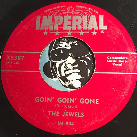 Jewels - Goin Goin Gone b/w My Baby - Imperial #5387 - Doowop - R&B