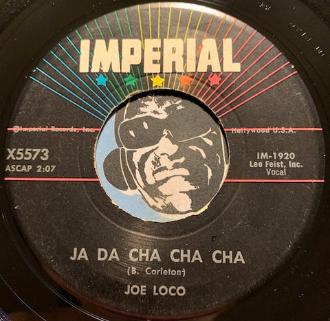 Joe Loco - Ja Da Cha Cha Cha b/w Regalame Esta Noche - Imperial #5573 - Latin
