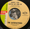 Satisfactions - Daddy You Gotta Let Him In b/w Bring It All Down - Imperial #66170 - Girl Group - Garage Rock - R&B Soul