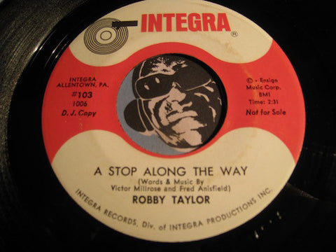 Robby Taylor - A Stop Along The Way b/w This Is My Woman - Integra #103 - Northern Soul