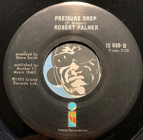 Robert Palmer - Pressure Drop b/w Give Me An Inch Girl - Island #049 - Rock n Roll