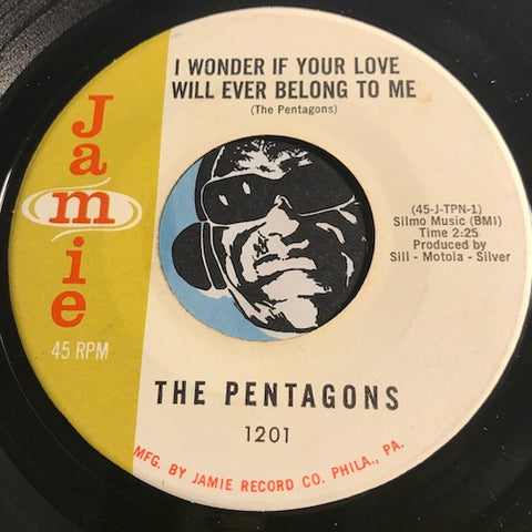Pentagons - I Wonder If Your Love Will Ever Belong To Me b/w She Loves Me - Jamie #1201 - Northern Soul - Doowop