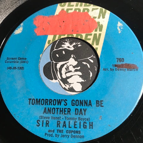 Sir Raleigh & Cupons - Tomorrow's Gonna Be Another Day b/w Whitcomb Street - Jerden #760 - Garage Rock