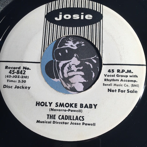 Cadillacs - Holy Smoke Baby b/w I Want To Know - Josie #842 - Doowop - R&B Rocker