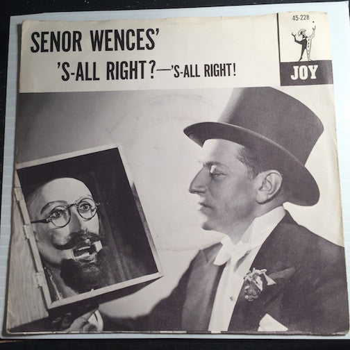 Senor Wences - 'S- All Right? 'S-All Right! b/w Deefeecult For You Easy For Me - Joy #228 - Rock n Roll