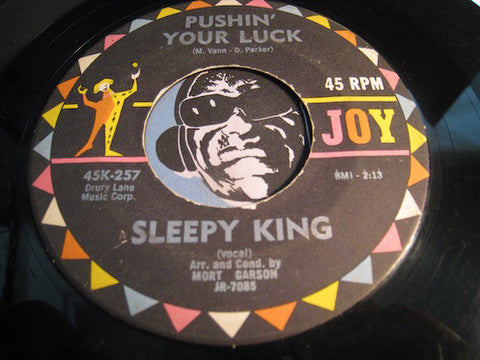 Sleepy King - Pushin Your Luck b/w The King Steps Out - Joy #257 - R&B