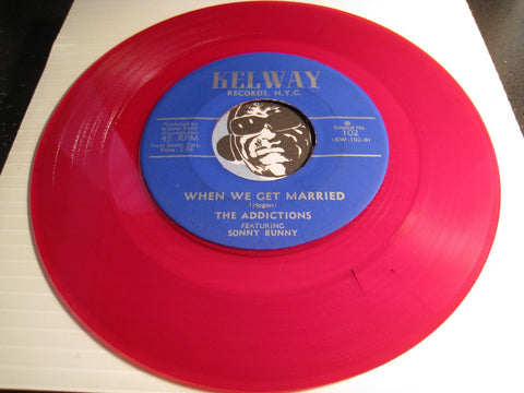 Addictions w/ Sonny Bunny - When We Get Married b/w Daddy's Home - red vinyl - Kelway #102 - Doowop / Colored Vinyl