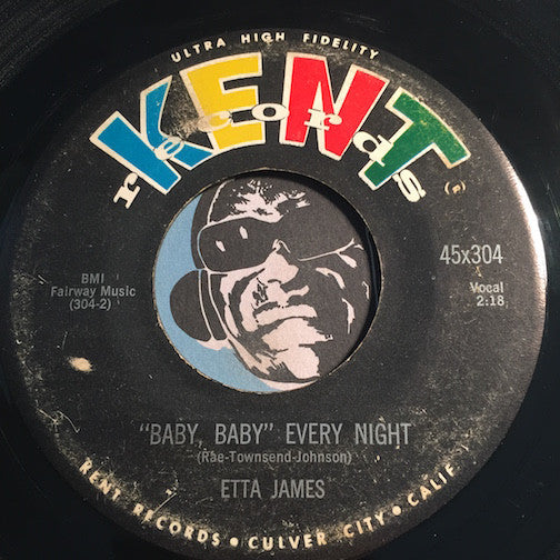 Etta James - Baby Baby Every Night b/w Sunshine Of Love - Kent #304 - R&B