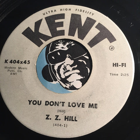 Z.Z. Hill - You Don't Love Me b/w If I Could Do It All Over - Kent #404 - Northern Soul