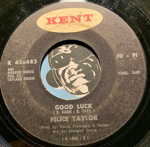 Felice Taylor - Good Luck b/w I Can Feel Your Love - Kent #483 - Northern Soul