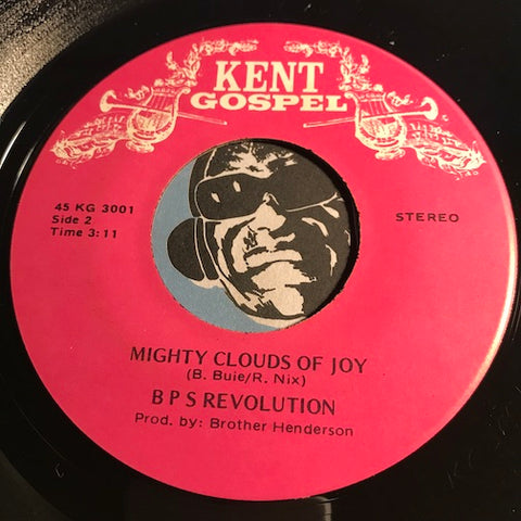 BPS Revolution - Mighty Clouds Of Joy b/w Fill My Cup - Kent Gospel #3001 - Gospel Soul