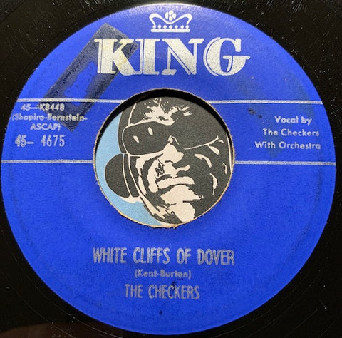 Checkers - White Cliffs Of Dover b/w Without A Song - King #4675 - Doowop