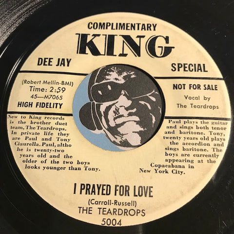 Teardrops - I Prayed For Love b/w My Inspiration - King #5004 - Doowop