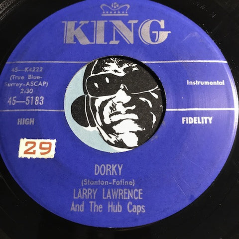 Larry Lawrence & Hub Caps - Dorky b/w Blue Guitar - King #5183 - Rock n Roll