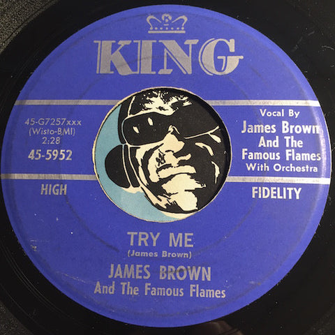 James Brown & Famous Flames - Try Me (I Need You) b/w Think - King #5952 - R&B Soul