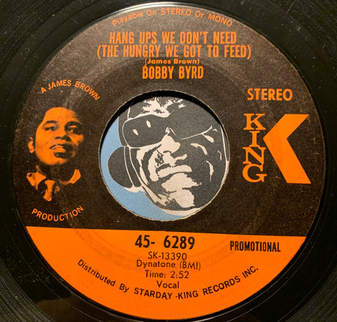 Bobby Byrd - Hang Ups We Don't Need (The Hungry We Got To Feed) b/w same -  King #6289 - Funk