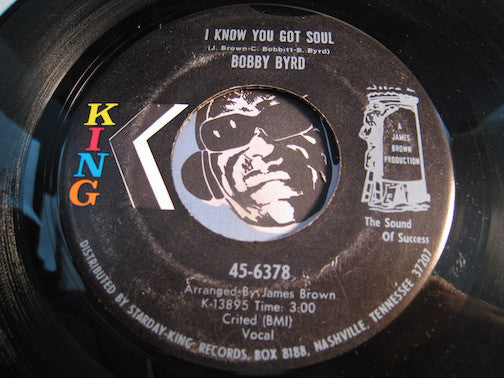 Bobby Byrd - I Know You Got Soul b/w It's I Who Love You (Not Him Anymore) - King #6378 - Funk