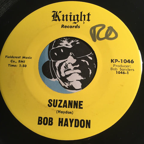 Bob Haydon - Suzanne b/w Gonna Go (Gonna Leave Ya) - Knight #1046 - Teen