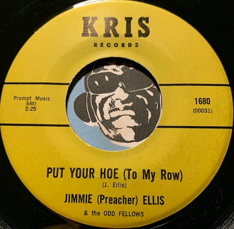 Jimmie Preacher Ellis - Put Your Hoe (To My Roe) b/w Trouble All Over The Land - Kris #1680 - Northern Soul - R&B Soul