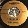Vala Quons - Teardrops b/w Madelaine - Laguna #102 - Doowop