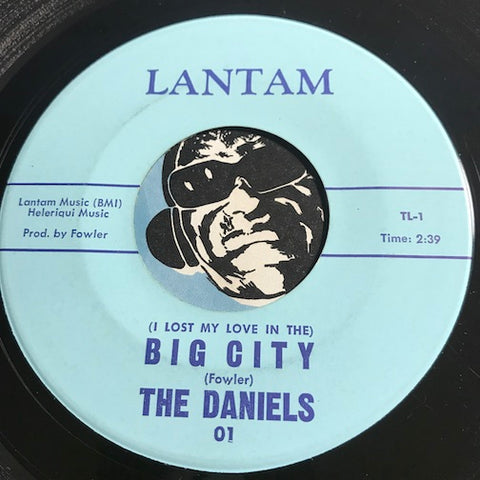 Daniels - (I Lost My Love In The) Big City b/w Finally - Lantam #01 - Doowop - Northern Soul