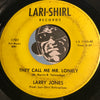 Larry Jones - They Call Me Mr Lonely b/w A Time For Us - Lari-Shirl #1701 - Northern Soul