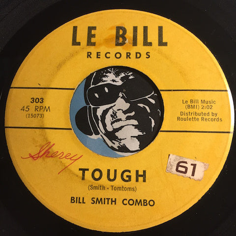 Bill Smith Combo - Tough b/w Anastasia - Le Bill #303 - Rock n Roll