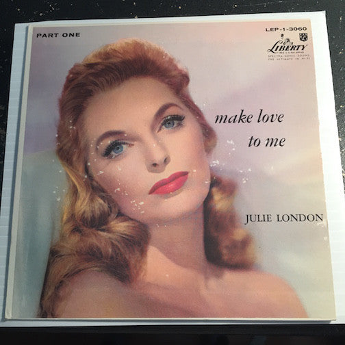 Julie London Make Love To Me part 1 - If I Could Be With You - It's Good To Want You Bad b/w You're My Thrill - Lover Man - Liberty #3060 - Jazz