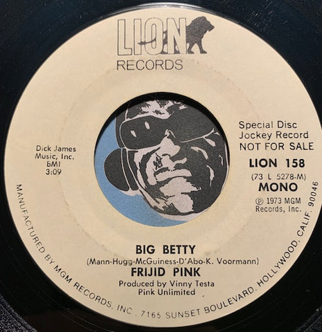 Frijid Pink - Big Betty b/w same - Lion #158 - Rock n Roll