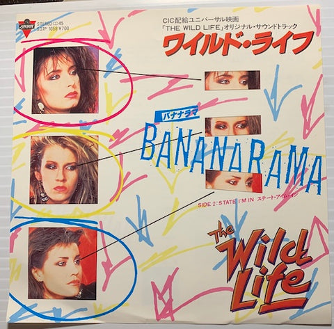 Bananarama - The WIld Life b/w State I'm In - London #SO7P 1058 - 80's