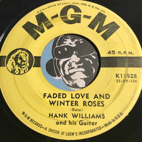 Hank Williams - Faded Love And Winter Roses b/w Please Don't Let Me Love You - MGM #11928 - Country