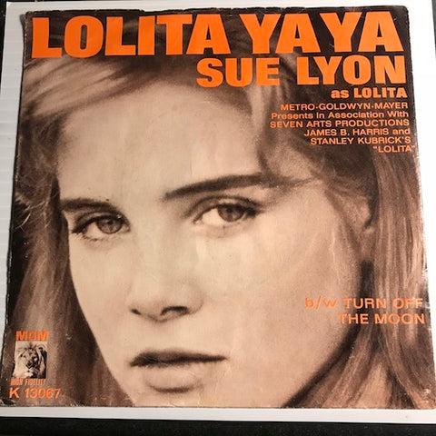 Sue Lyon - Stanley Kubrick - Lolita Ya Ya b/w Turn Off The Moon - MGM #13067 - Rock n Roll