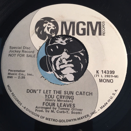 Four Leaves - Don't Let The Sun Catch You Crying b/w same - MGM #14399 - Psych Rock