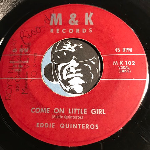 Eddie Quinteros - Come On Little Girl b/w Waited For You - M&K #102 - Rockabilly - Chicano Soul