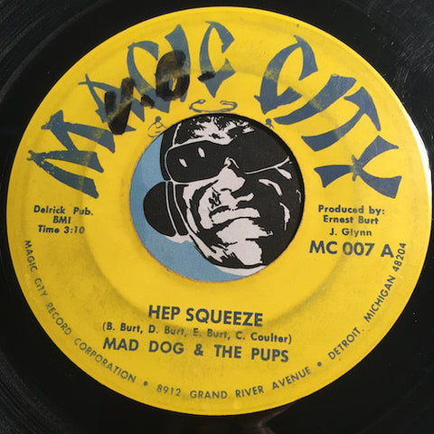 Mad Dog & Pups - Hep Squeeze b/w Hep Squeeze (Party Time) - Magic City #007 - Funk