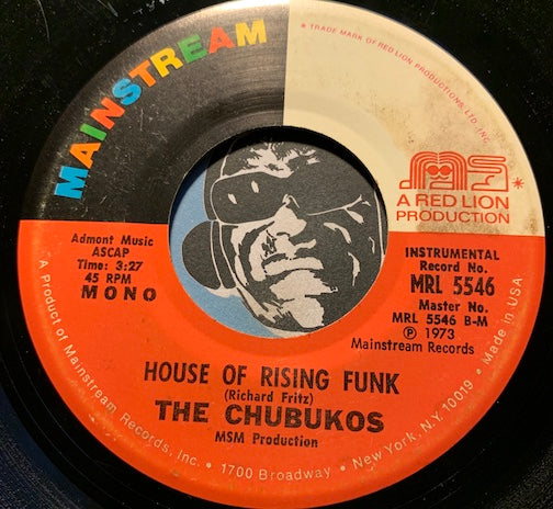 Chubukos - House Of Rising Funk b/w Witch Doctor Bump - Mainstream #5546 - Funk