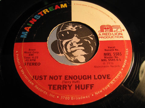 Terry Huff - Just Not Enough Love b/w That's When It Hurts - Mainstream #5585 - Modern Soul