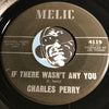 Charles Perry - If There Wasn't Any You b/w I'll Walk Through The Darkness - Melic #4119 - Northern Soul - Doowop
